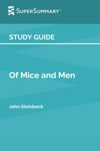 Study Guide: Of Mice and Men by John Steinbeck (SuperSummary)