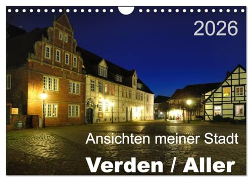 Ansichten meiner Stadt - Verden/Aller (Wandkalender 2026 DIN A4 quer), CALVENDO Monatskalender: Ein Monatsplaner mit 13 Ansichen einer liebenswerten Kleinstadt in Niedersachen (CALVENDO Orte)