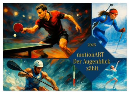 motionART Der Augenblick zählt (Wandkalender 2026 DIN A4 quer), CALVENDO Monatskalender: Ein Jahr mit der Energie des Sports (CALVENDO Sport)