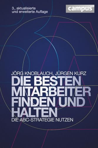Die besten Mitarbeiter finden und halten: Die ABC-Strategie nutzen