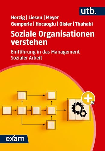Soziale Organisationen verstehen: Einführung in das Management Sozialer Arbeit (utb exam)