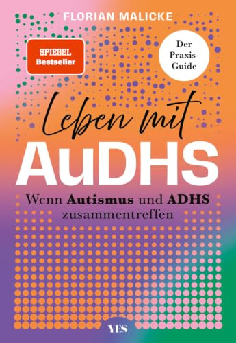 Leben mit AuDHS: Wenn Autismus und ADHS zusammentreffen. Der Praxis-Guide