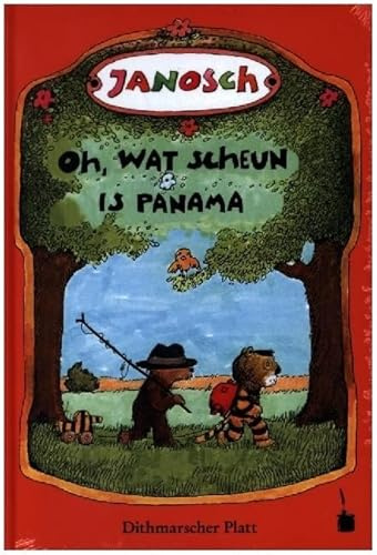 Oh, wat scheun is Panama: Oh, wie schön ist Panama - Dithmarscher Platt (Janosch, Oh, wie schön ist Panama)