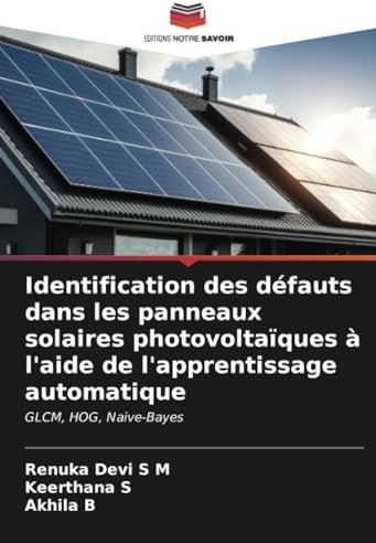 Identification des défauts dans les panneaux solaires photovoltaïques à l'aide de l'apprentissage automatique: GLCM, HOG, Naive-Bayes