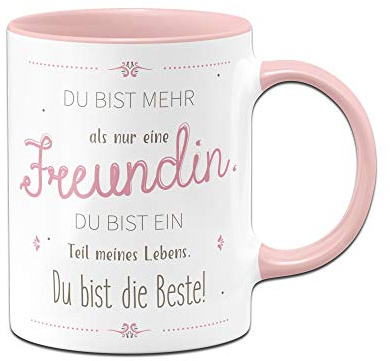 Tassenbrennerei Tasse mit Spruch Du bist mehr als nur eine Freundin Du bist ein Teil meines Lebens - Geschenk für Freundin beste - Rosa