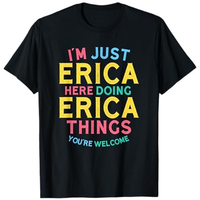 Erica Here Doing Erica Things Funny Erica Name T-Shirt