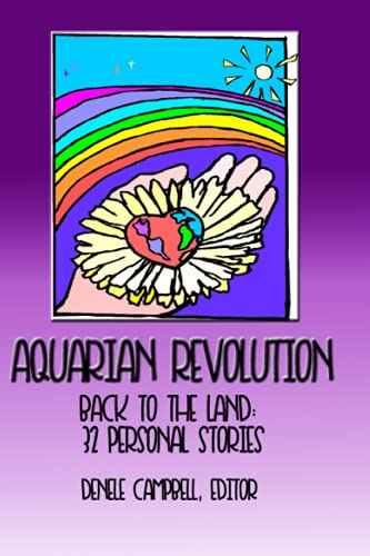 Aquarian Revolution: Back to the Land: Thirty-Two Interviews