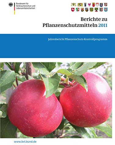 Berichte zu Pflanzenschutzmitteln 2011: Jahresbericht Pflanzenschutz-Kontrollprogramm (BVL-Reporte, 7.3, Band 7)