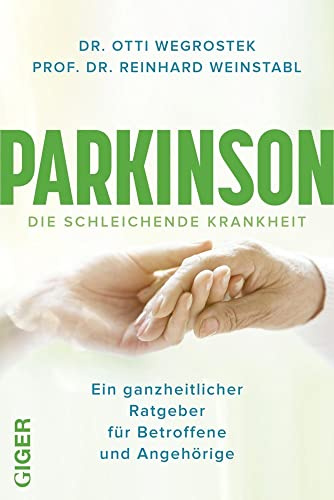 Parkinson: Ein ganzheitlicher Ratgeber für Betroffene und Angehörige