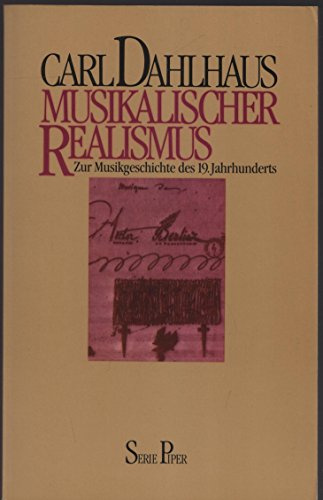 Musikalischer Realismus: Zur Musikgeschichte des 19. Jahrhunderts (Piper Taschenbuch)