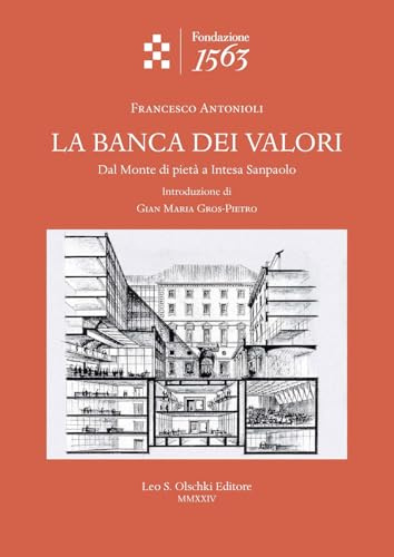 La banca dei valori. Dal Monte di pietà a Intesa San Paolo