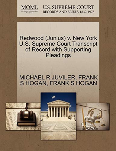 Redwood (Junius) V. New York U.S. Supreme Court Transcript of Record with Supporting Pleadings