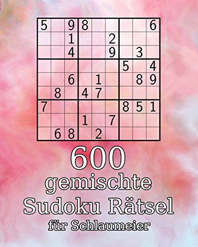 600 gemischte Sudoku Rätsel für Schlaumeier: Rätselbuch inkl. Lösungen | auch perfekt als Geschenk für Jugendliche, Erwachsene, Großeltern und Senioren | 9x9er
