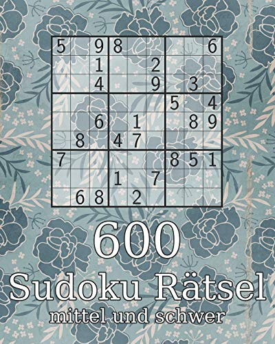 600 Sudoku Rätsel mittel und schwer: Rätselbuch inkl. Lösungen | Logikrätsel | Geschenk für Erwachsene, Großeltern oder Senioren