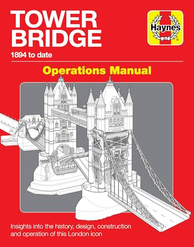 Tower Bridge Operations Manual: (1894 to date)