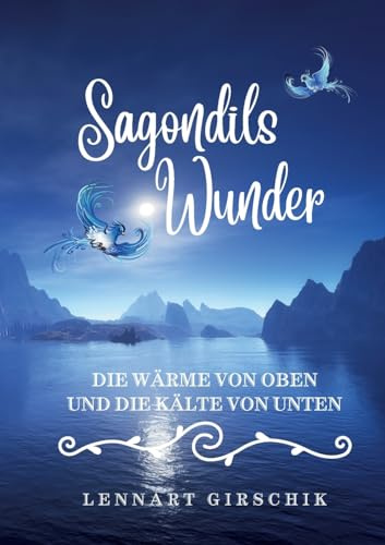 Sagondils Wunder: Die Wärme von oben und die Kälte von unten