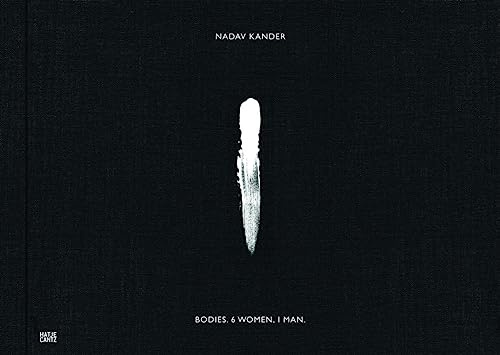 Nadav Kander Bodies. 6 Women. 1 Man /anglais