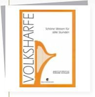 Schöne Weisen für stille Stunden: Weisen für die Volksharfe