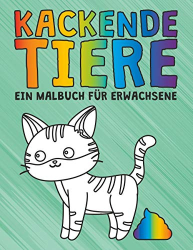 Kackende Tiere: Ein Malbuch für Erwachsene