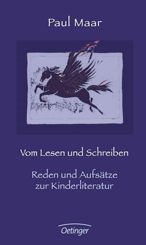 Vom Lesen und Schreiben: Reden und Aufsätze zur Kinderliteratur | Einblicke in das Schaffen des berühmten Kinderbuchautors