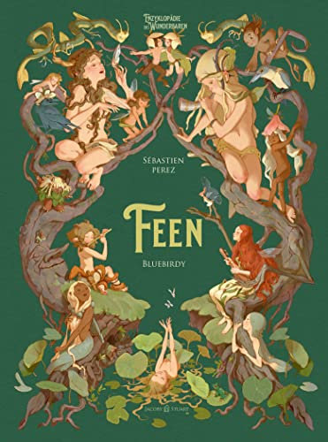 Feen: Enzyklopädie des Wunderbaren von Benjamin Lacombe (Enzyklopädie des Wunderbaren: Herausgegeben von Benjamin Lacombe)