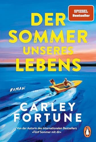 Der Sommer unseres Lebens: Roman - One Golden Summer. Die berührende Fortsetzung des Weltbestsellers »Fünf Sommer mit dir« (Every Year after) (Die Barry’s-Bay-Reihe, Band 2)