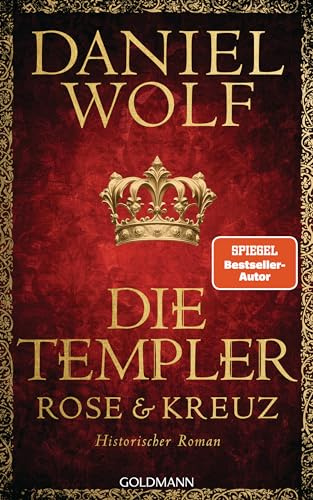 Die Templer. Rose und Kreuz: Historischer Roman (Die Templer-Reihe, Band 1)