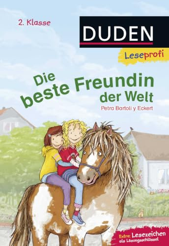 Duden Leseprofi – Die beste Freundin der Welt, 2. Klasse: Kinderbuch für Erstleser ab 7 Jahren (Lesen lernen 2. Klasse, Band 4)
