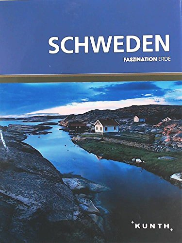 KUNTH Faszination Erde Schweden: Faszination Erde (KUNTH Faszination Erde: Bildband)