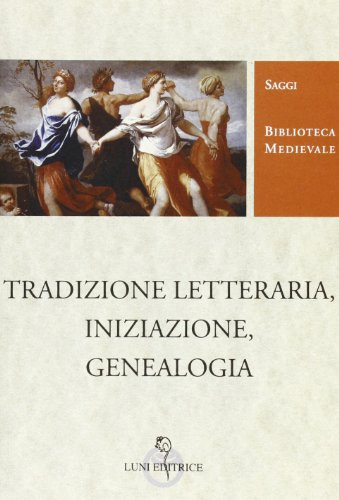 Tradizione letteraria, iniziazione, genealogia
