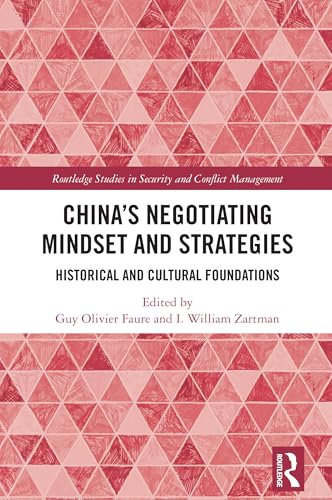 China's Negotiating Mindset and Strategies: Historical and Cultural Foundations (Routledge Studies in Security and Conflict Management) (English Edition)