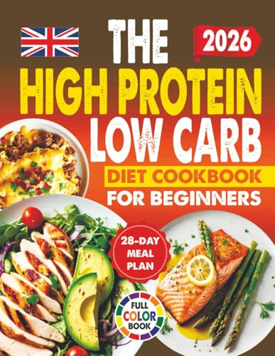The High Protein Low Carb Diet Cookbook For Beginners: Simple, Delicious, Healthy, And Quick Recipes To Boost Energy, Burn Fat, Improve Fitness, And ... Easy Cookbooks For Beginners And Busy People)