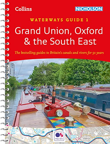 Grand Union, Oxford and the South East: For everyone with an interest in Britain’s canals and rivers (Collins Nicholson Waterways Guides)