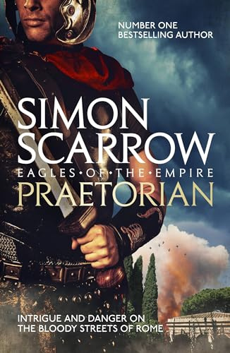 Praetorian (Eagles of the Empire 11): Simon Scarrow