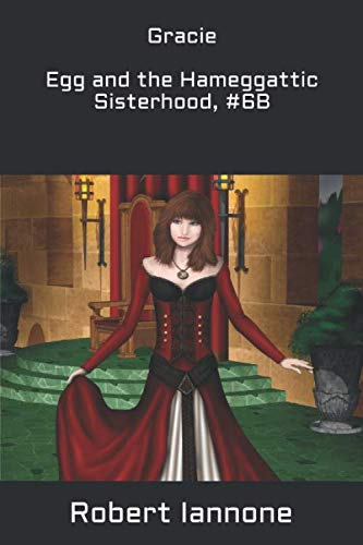 Gracie - Egg and the Hameggattic Sisterhood, #6B (The Hameggattic Sisterhood Box Set Series)