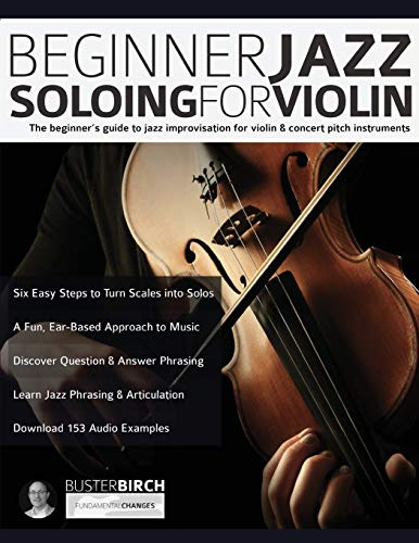 Beginner Jazz Soloing for Violin: The beginner’s guide to jazz improvisation for concert pitch instruments: 1