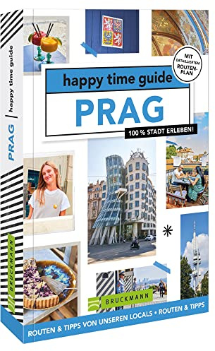 Bruckmann Reiseführer Tschechien – happy time guide Prag. Die perfekte Tour durch Prag: Mit Adressen, Infos und Rundgangskarten zum Ausklappen.
