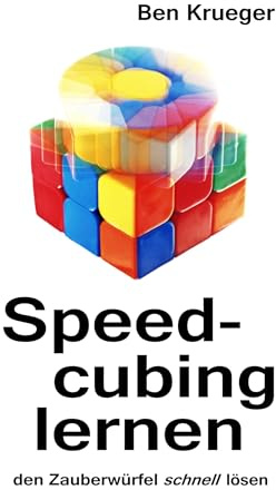 Speedcubing lernen: Den Zauberwürfel schnell lösen