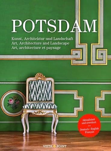 Potsdam, aktualisiert 2020 (D/GB/F) (Grünes Lackkabinett): Kunst, Architektur und Landschaft