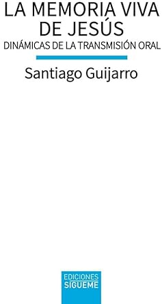 La memoria viva de Jesús Dinámicas de la transmisión oral: 172 (Biblioteca de Estudios Bíblicos)