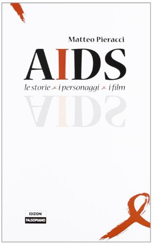 AIDS. Le storie, i personaggi, i film