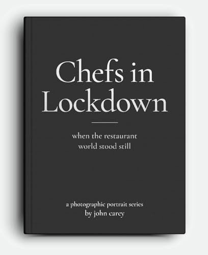 Chefs In Lockdown - A Photographic Portrait Book