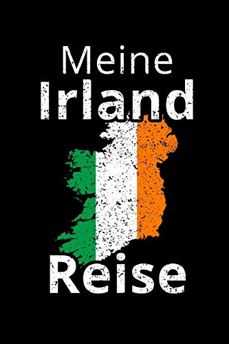 Meine Irland Reise: Irland Reisetagebuch | Tagebuch zum Eintragen der Erlebnisse und Erinnerungen | 120 Seiten, Punkteraster | Geschenkidee für Irland Fans | Format 6x9 DIN A5 | Soft cover matt