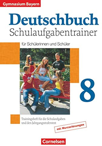 Deutschbuch Gymnasium - Bayern - 8. Jahrgangsstufe: Schulaufgabentrainer mit Lösungen