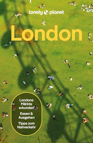 LONELY PLANET Reiseführer London: Eigene Wege gehen und Einzigartiges erleben.