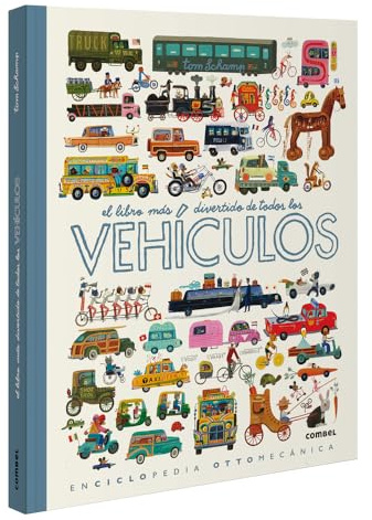 El libro más divertido de todos los vehículos: Una historia sobre ruedas; del descubrimiento de la rueda a los vehiculos del futuro / A Story on ... of the Future: 2 (Enciclopedia Tom Schamp)