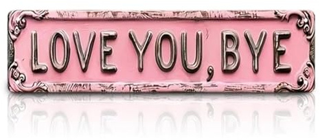 Love You Bye Sign, Heartwarming Aluminum Metal Sign, Vintage Love You Bye Above Door Signs for Bedroom, Living Room, Hallway, Garden, 16 x 4 Inch