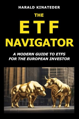 The ETF Navigator: A modern Guide to ETFs for the European Investor