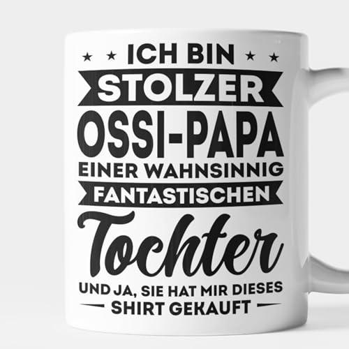 Ossi Tasse DDR Geschenk Ostdeutscher Sachsen Ostdeutschland - ich bin stolzer Ossi-Papa einer fantastischen Tochter Kaffeebecher