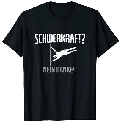 Schwerkraft Nein Danke Kraftsport Calisthenics T-Shirt